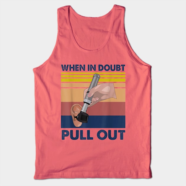 When In Doubt Pull Out Tank Top by Distefano